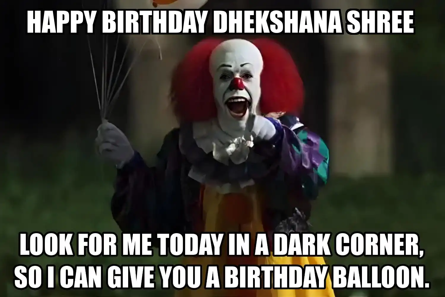 Happy Birthday Dhekshana shree I Can Give You A Balloon Meme